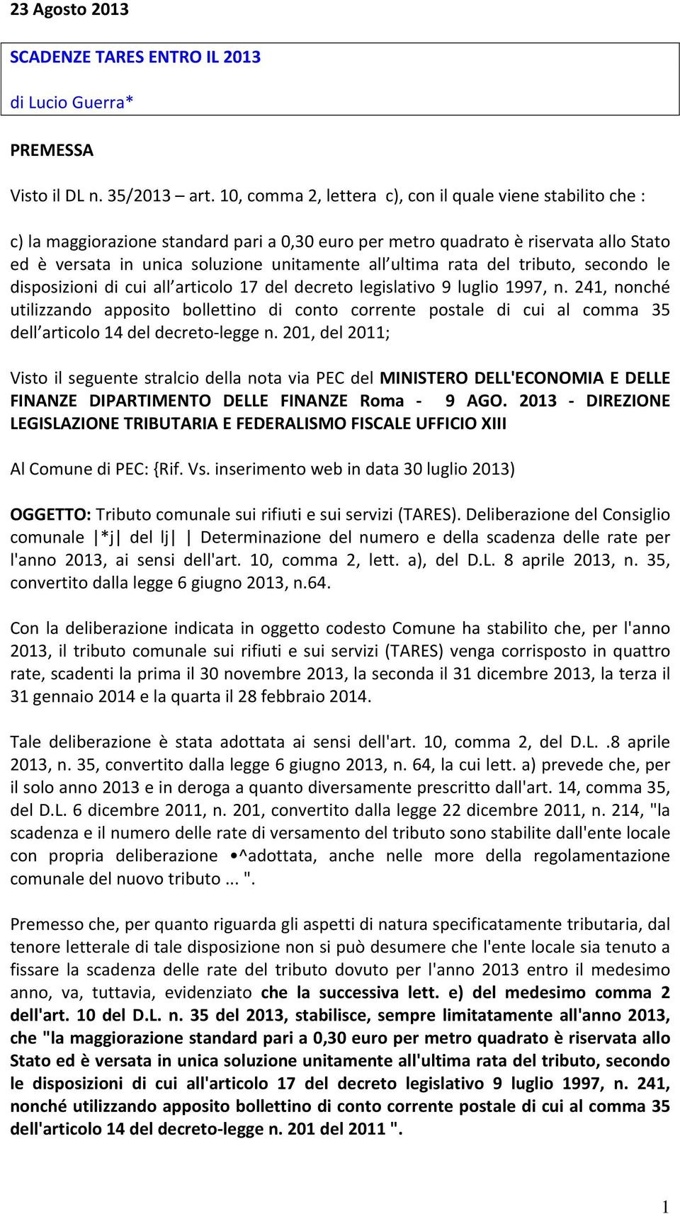 ultima rata del tributo, secondo le disposizioni di cui all articolo 17 del decreto legislativo 9 luglio 1997, n.