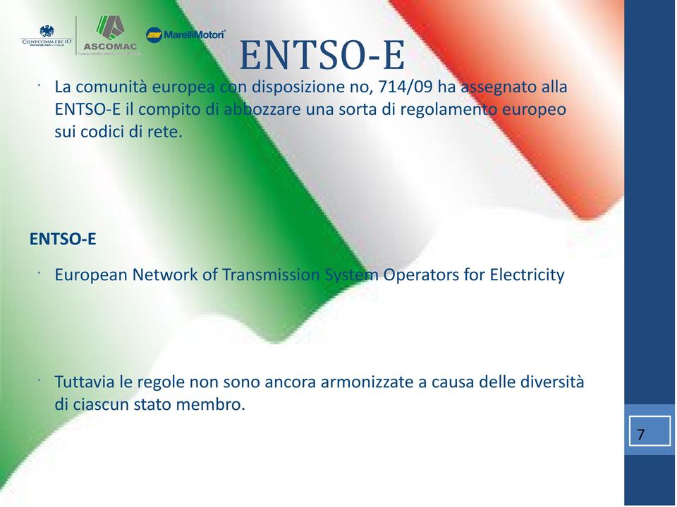 ENTSO-E European Network of Transmission System Operators for Electricity Tuttavia