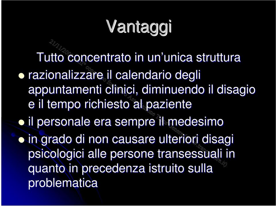 il personale era sempre il medesimo in grado di non causare ulteriori disagi