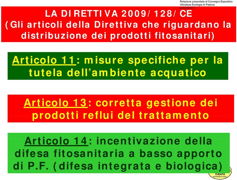 acquatico Articolo 13: corretta gestione dei prodotti reflui del trattamento Articolo 14: