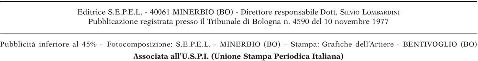 4590 del 10 novembre 1977 Pubblicità inferiore al 45% Fotocomposizione: S.E.P.E.L.