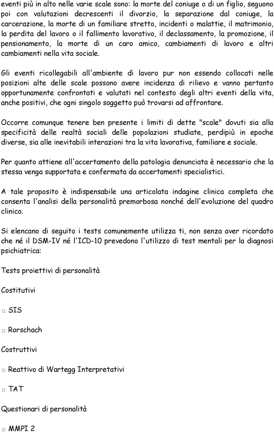 lavoro e altri cambiamenti nella vita sociale.