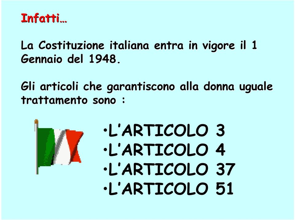 Gli articoli che garantiscono alla donna uguale