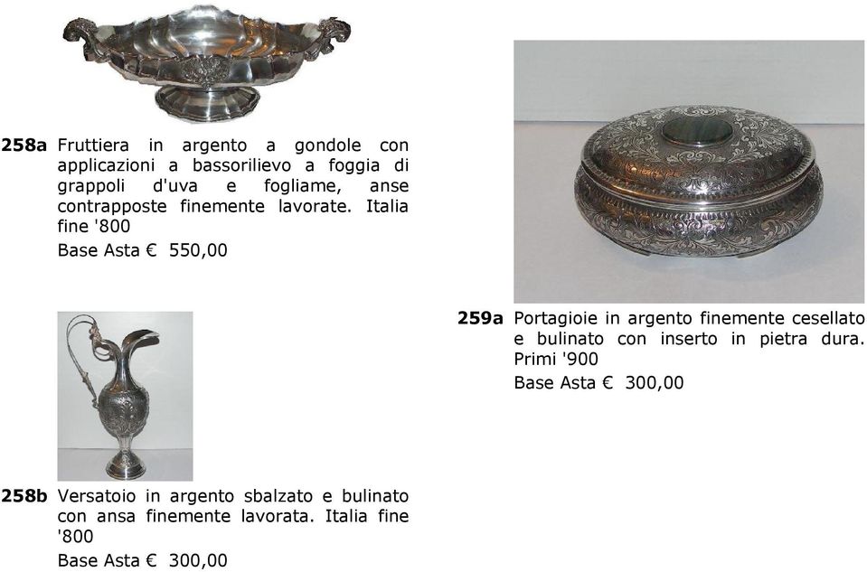 Italia fine '800 Base Asta 550,00 259a Portagioie in argento finemente cesellato e bulinato con