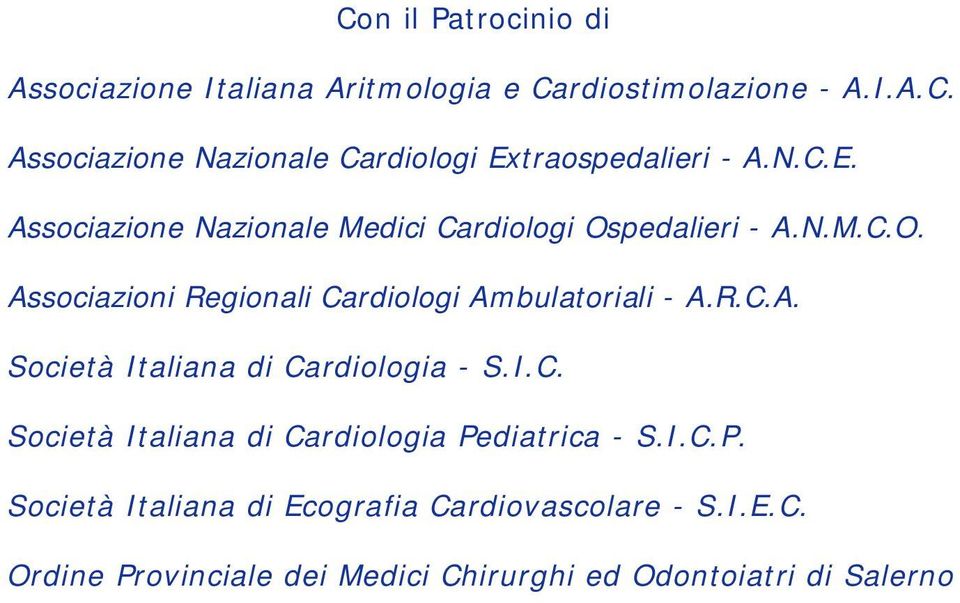 R.C.A. Società Italiana di Cardiologia - S.I.C. Società Italiana di Cardiologia Pe