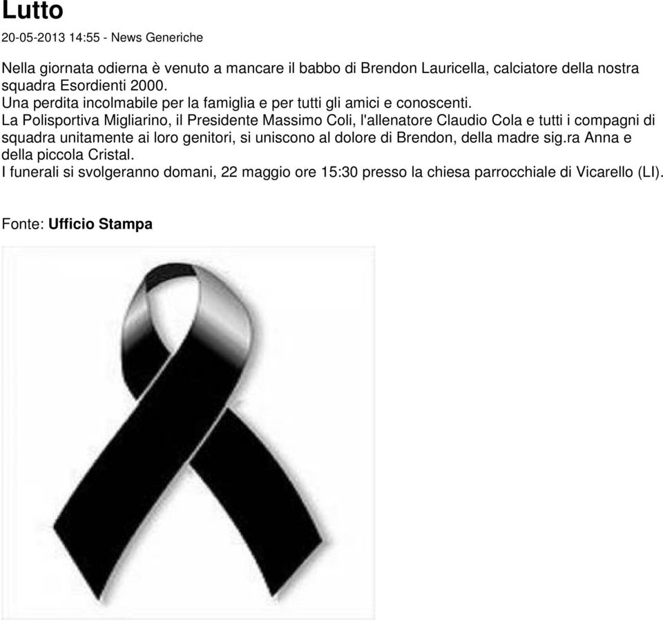 La Polisportiva Migliarino, il Presidente Massimo Coli, l'allenatore Claudio Cola e tutti i compagni di squadra unitamente ai loro genitori,