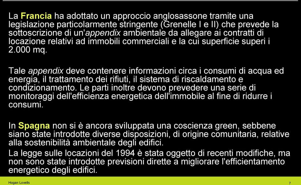 Tale appendix deve contenere informazioni circa i consumi di acqua ed energia, il trattamento dei rifiuti, il sistema di riscaldamento e condizionamento.