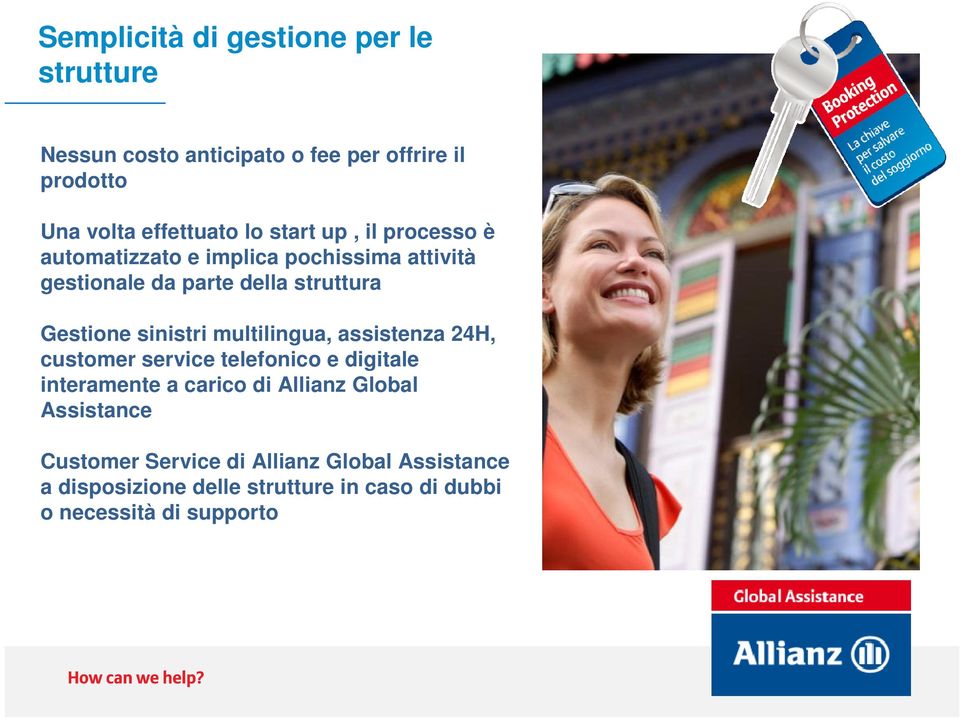 sinistri multilingua, assistenza 24H, customer service telefonico e digitale interamente a carico di Allianz Global