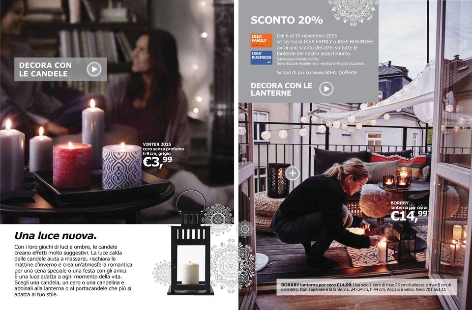 it/offerte DECORA CON LE LANTERNE VINTER 2015 cero senza profumo h 9 cm, grigio 3, 99 BORRBY lanterna per cero 14, 99 Una luce nuova.