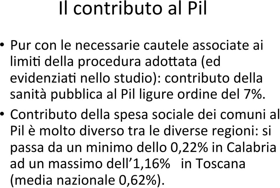 Contributo della spesa sociale dei comuni al Pil è molto diverso tra le diverse regioni: si