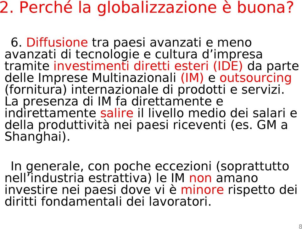 Multinazionali (IM) e outsourcing (fornitura) internazionale di prodotti e servizi.