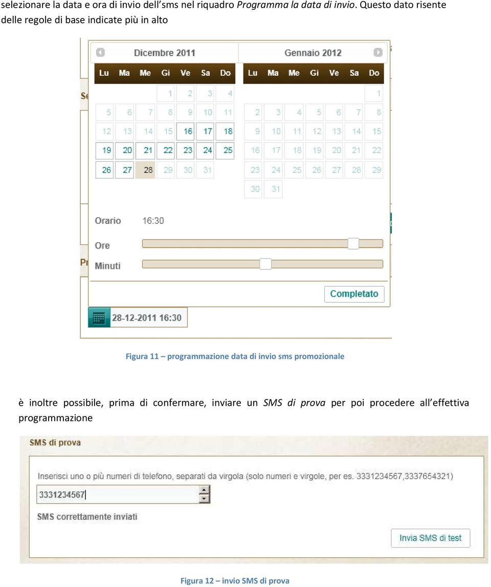 programmazione data di invio sms promozionale è inoltre possibile, prima di