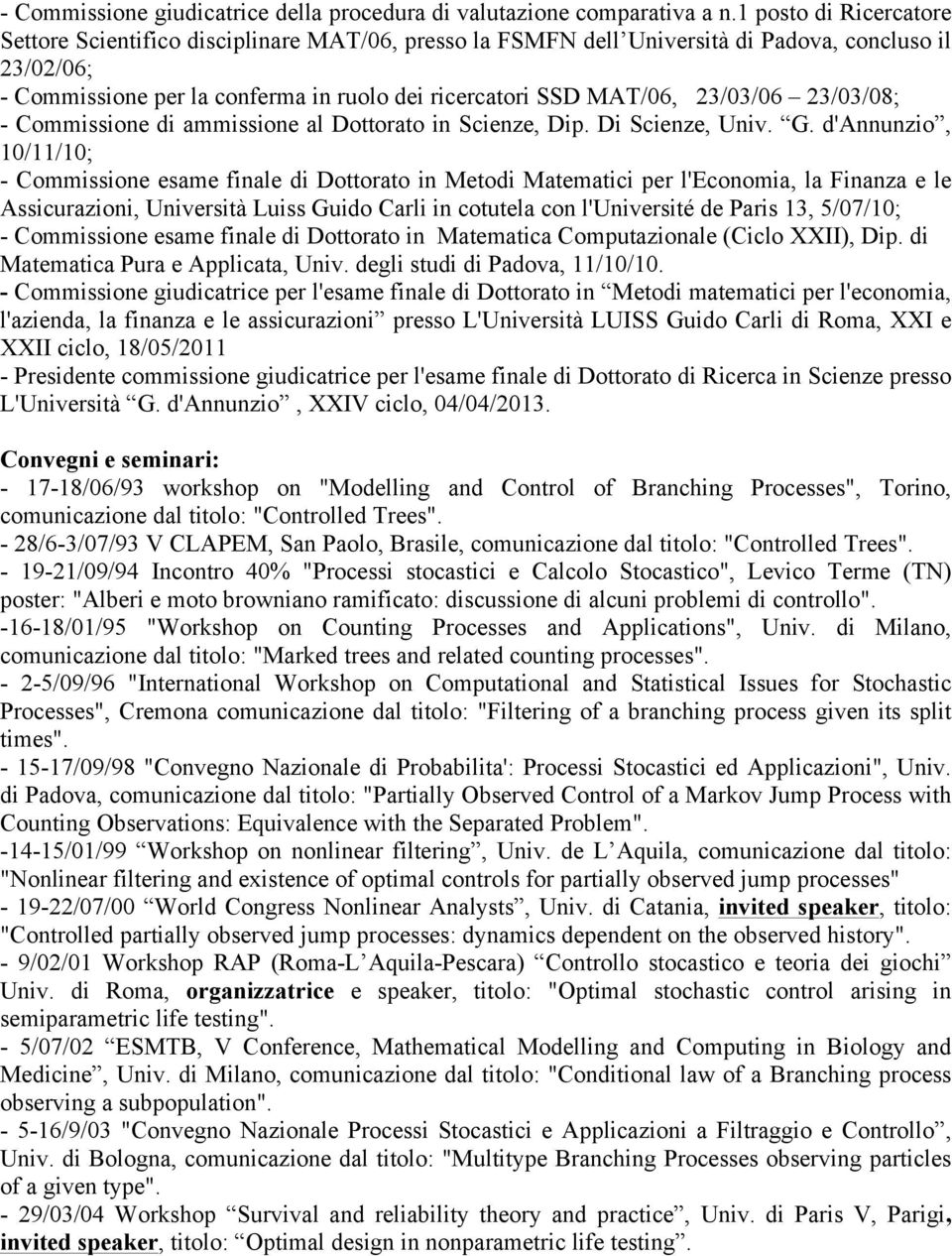 23/03/06 23/03/08; - Commissione di ammissione al Dottorato in Scienze, Dip. Di Scienze, Univ. G.