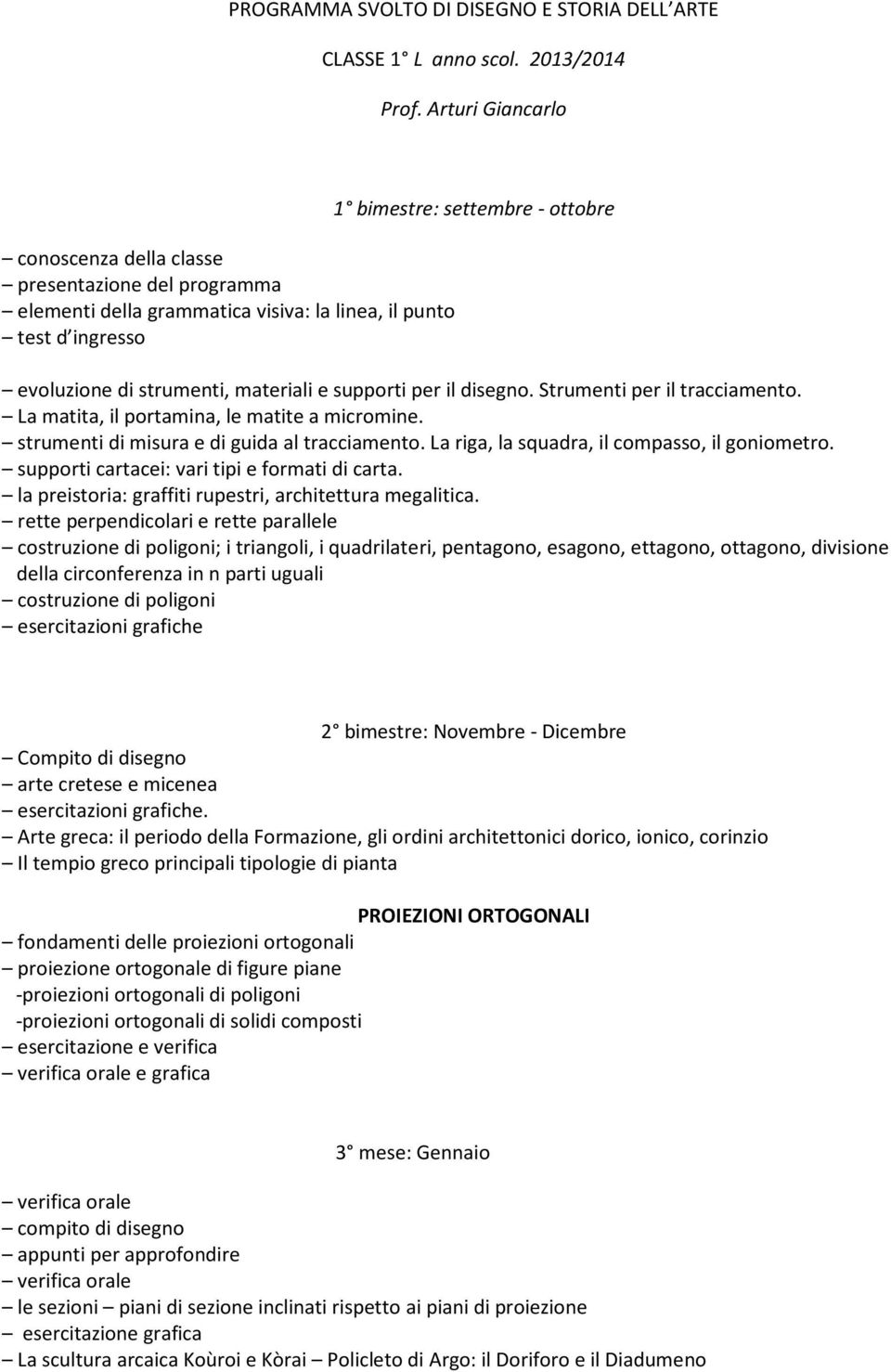 materiali e supporti per il disegno. Strumenti per il tracciamento. La matita, il portamina, le matite a micromine. strumenti di misura e di guida al tracciamento.