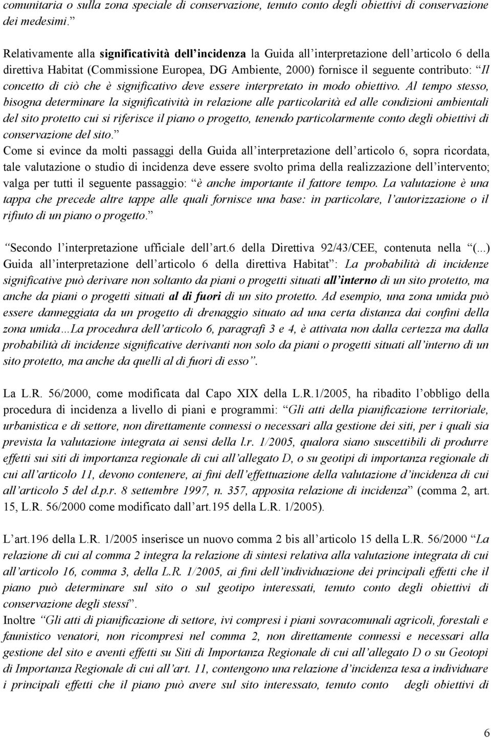 concetto di ciò che è significativo deve essere interpretato in modo obiettivo.