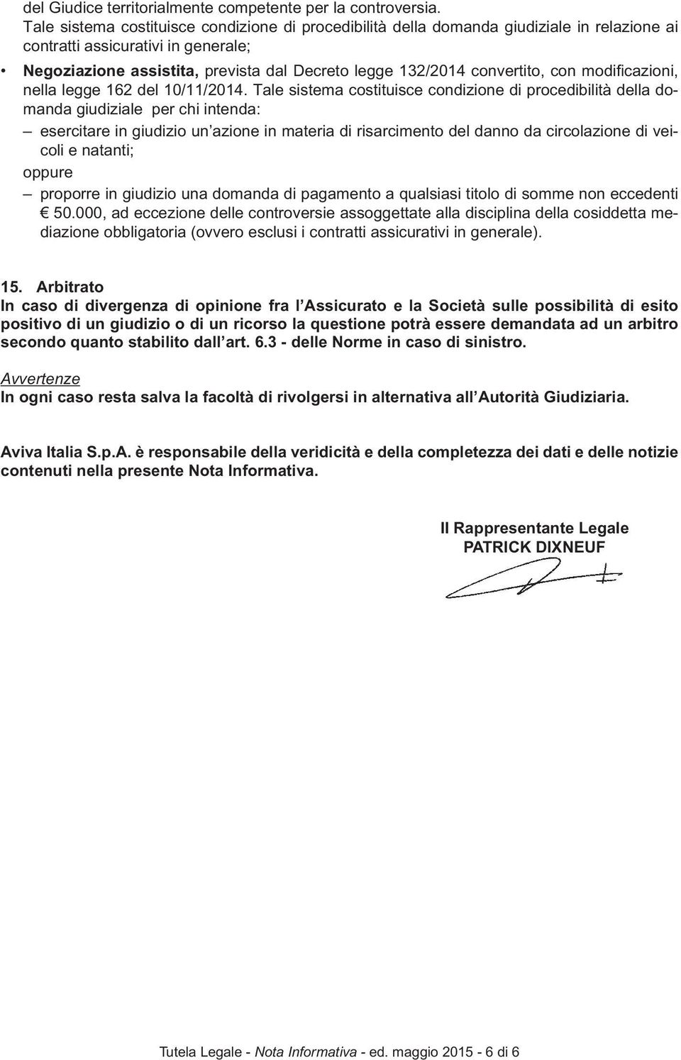 convertito, con modificazioni, nella legge 162 del 10/11/2014.