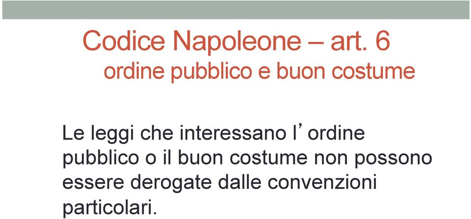 che interessano l ordine pubblico o il buon