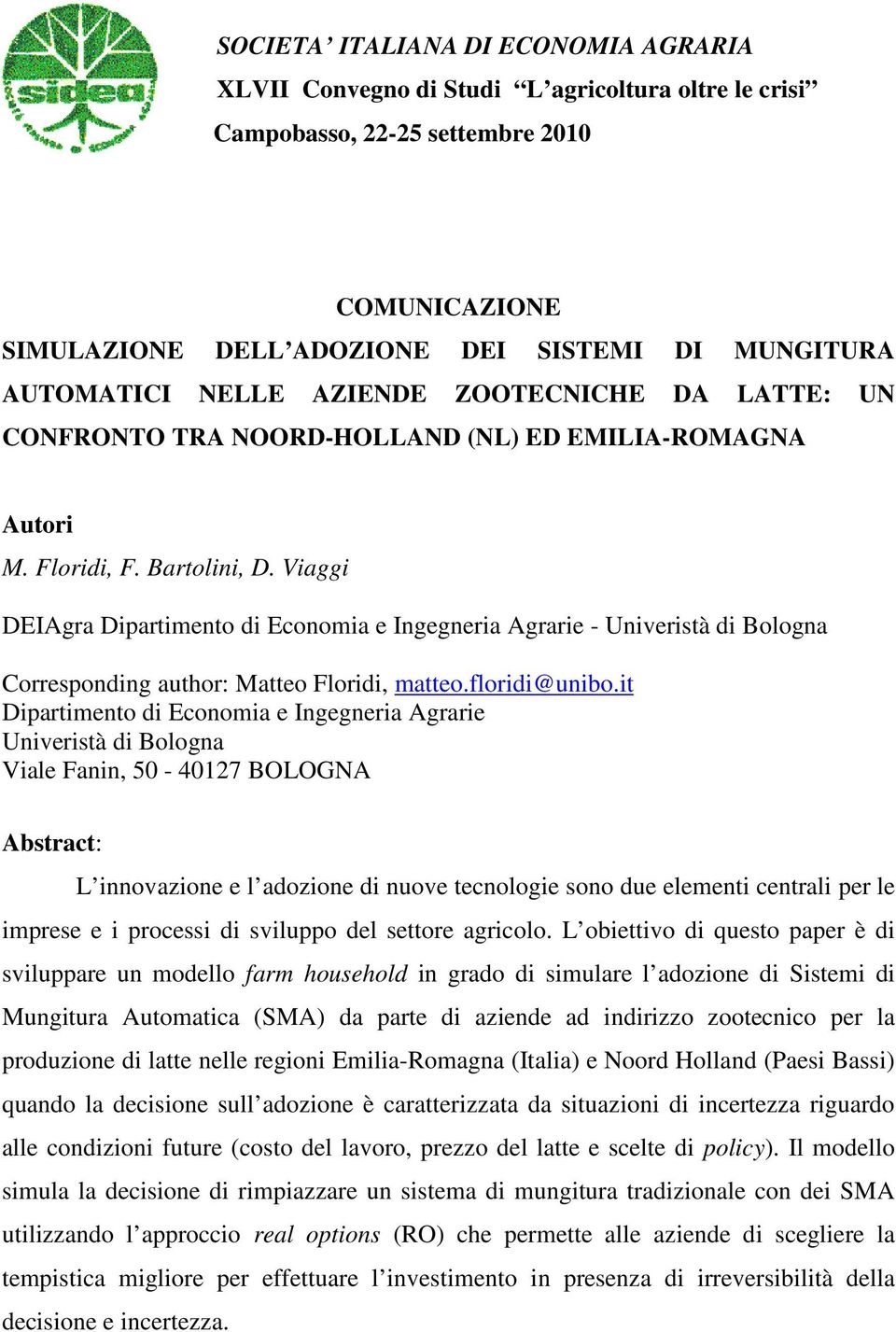 Viaggi DEIAgra Diparimno di Economia Inggnria Agrari - Univrisà di Bologna Corrsponding auhor: Mao Floridi, mao.floridi@unibo.