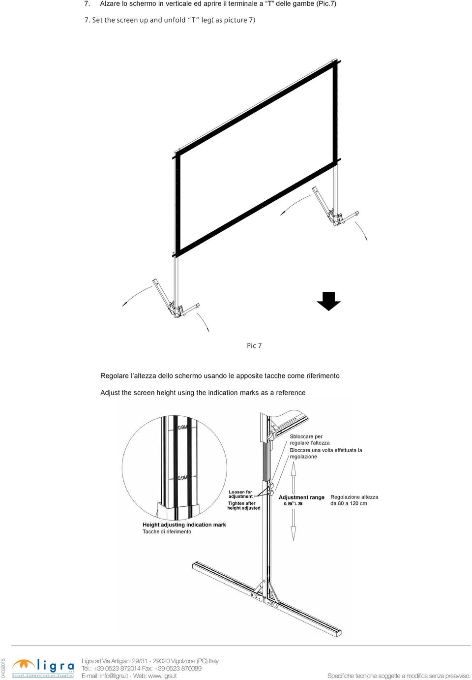 screen height using the indication marks as a reference Sbloccare per regolare l altezza