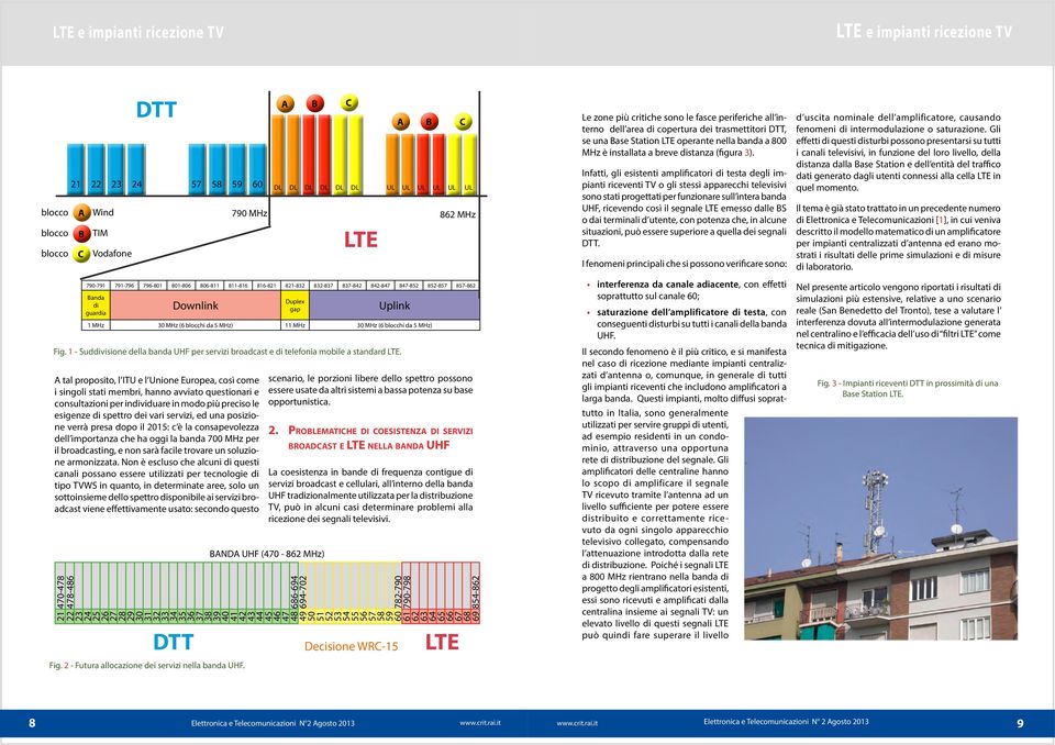 Fig. 1 - Suddivisione della banda UHF per servizi broadcast e di telefonia mobile a standard LTE.