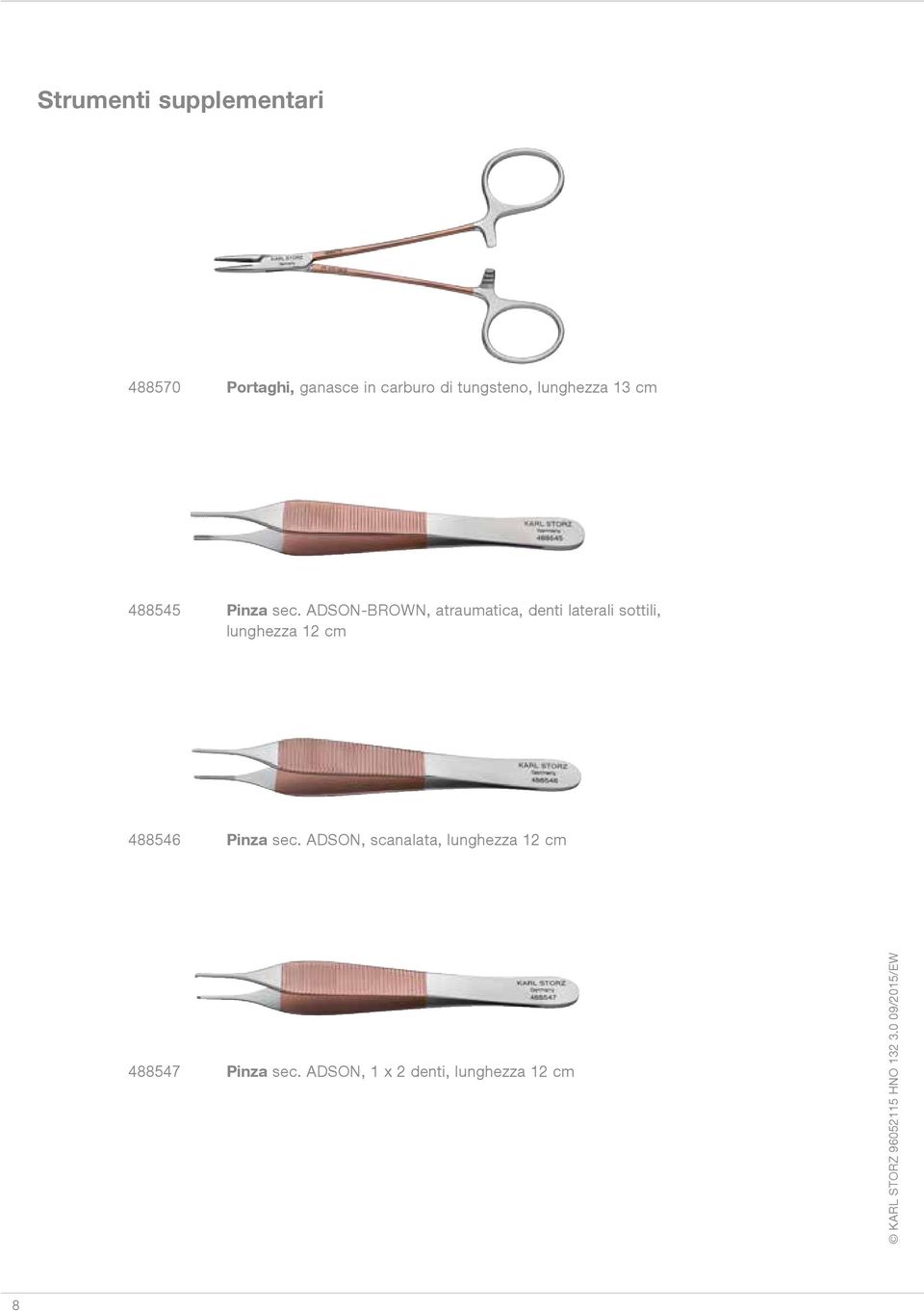 ADSON-BROWN, atraumatica, denti laterali sottili, lunghezza 12 cm