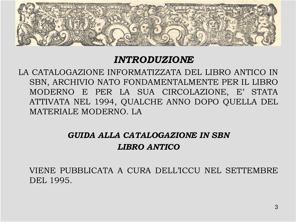 ATTIVATA NEL 1994, QUALCHE ANNO DOPO QUELLA DEL MATERIALE MODERNO.