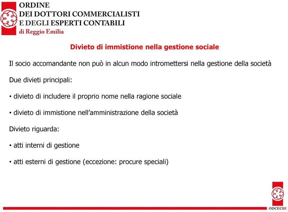 proprio nome nella ragione sociale divieto di immistione nell amministrazione della società