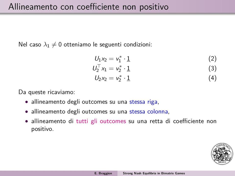 1 (4) allineamento degli outcomes su una stessa riga, allineamento degli outcomes su