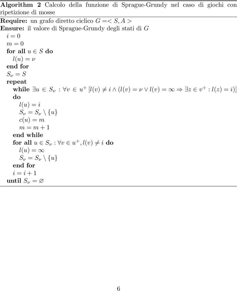 do l(u) = ν S ν = S repeat while u S ν : v u + [l(v) i (l(v) = ν l(v) = z v + : l(z) = i)] do l(u) = i S ν = S