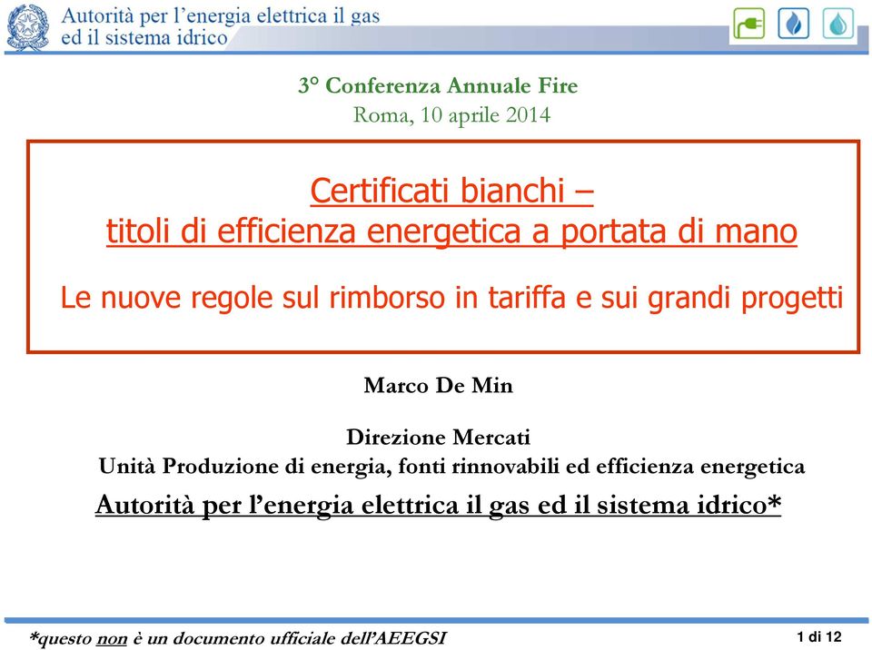 Direzione Mercati Unità Produzione di energia, fonti rinnovabili ed efficienza energetica Autorità