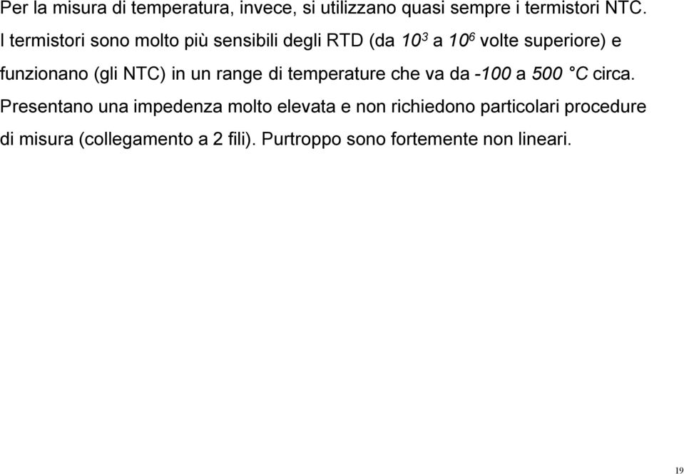 NTC) in un range di temperature che va da -100 a 500 C circa.