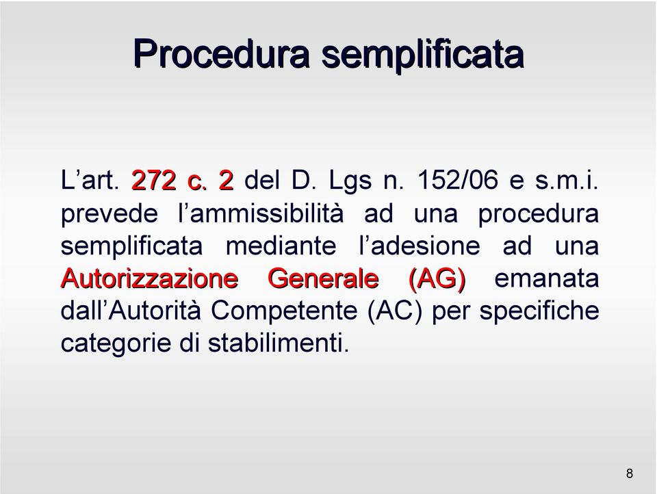 mediante l adesione ad una Autorizzazione Generale (AG) emanata