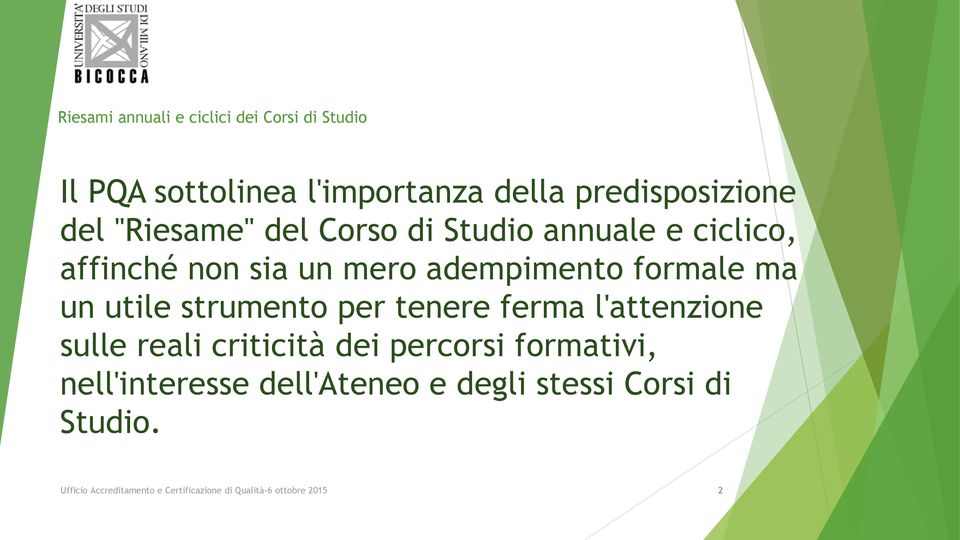 mero adempimento formale ma un utile strumento per tenere ferma l'attenzione sulle reali