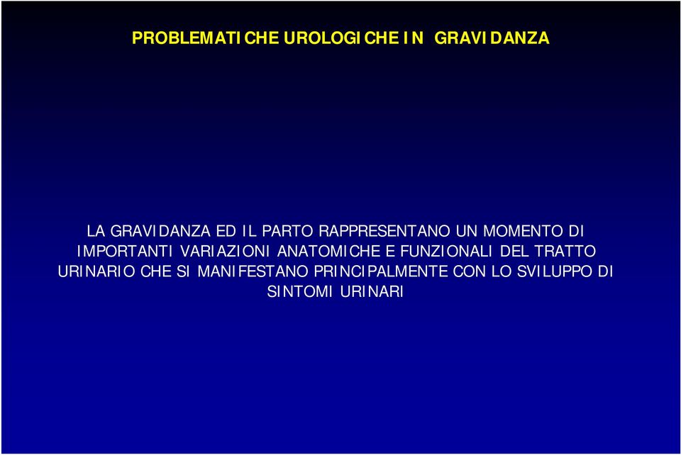 VARIAZIONI ANATOMICHE E FUNZIONALI DEL TRATTO URINARIO