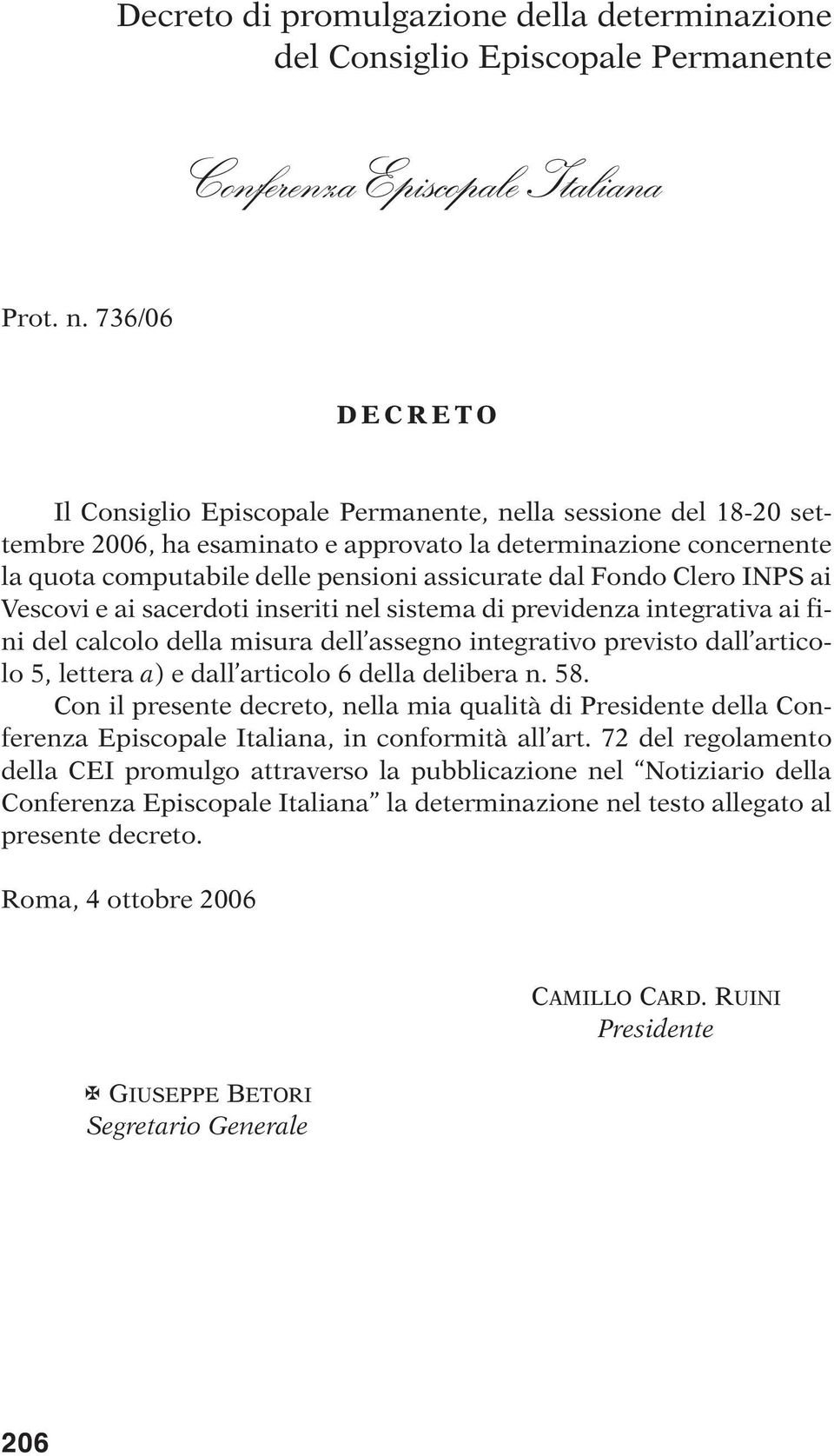 Fondo Clero INPS ai Vescovi e ai sacerdoti inseriti nel sistema di previdenza integrativa ai fini del calcolo della misura dell assegno integrativo previsto dall articolo 5, lettera a) e dall