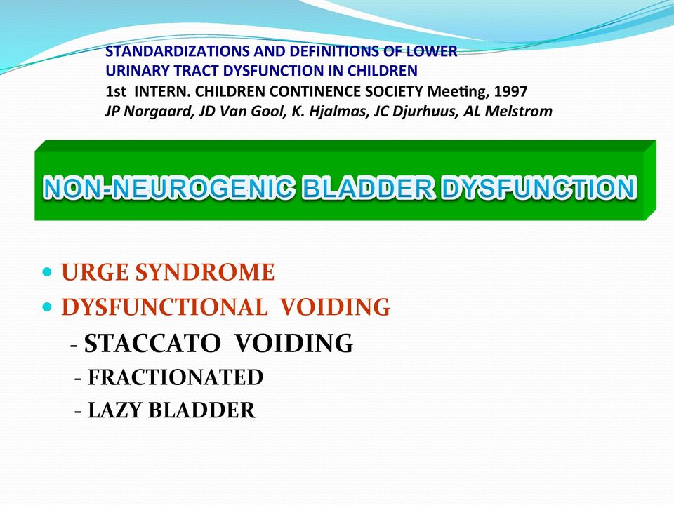 CHILDREN CONTINENCE SOCIETY Mee@ng, 1997 JP Norgaard, JD Van Gool, K.