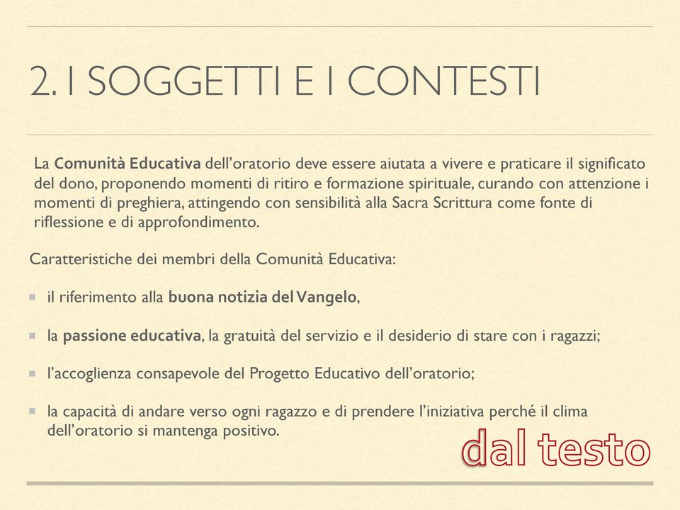 Caratteristiche dei membri della Comunità Educativa: il riferimento alla buona notizia del Vangelo, la passione educativa, la gratuità del servizio e il desiderio di stare