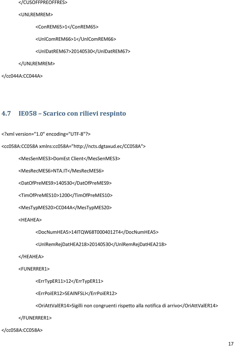 IT</MesRecMES6> <DatOfPreMES9>140530</DatOfPreMES9> <TimOfPreMES10>1200</TimOfPreMES10> <MesTypMES20>CC044A</MesTypMES20> <HEAHEA> <DocNumHEA5>14ITQW68T0004012T4</DocNumHEA5>