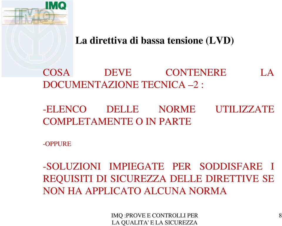 -OPPURE -SOLUZIONI IMPIEGATE PER SODDISFARE I REQUISITI