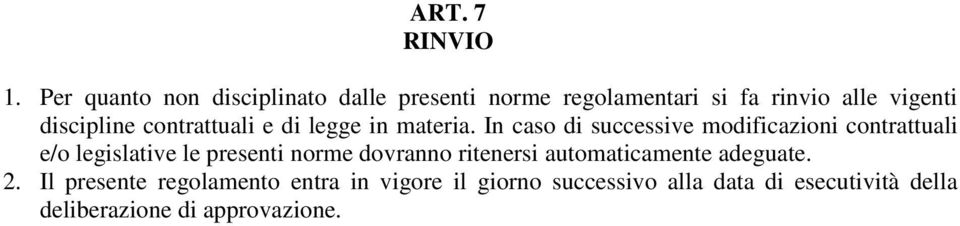 contrattuali e di legge in materia.