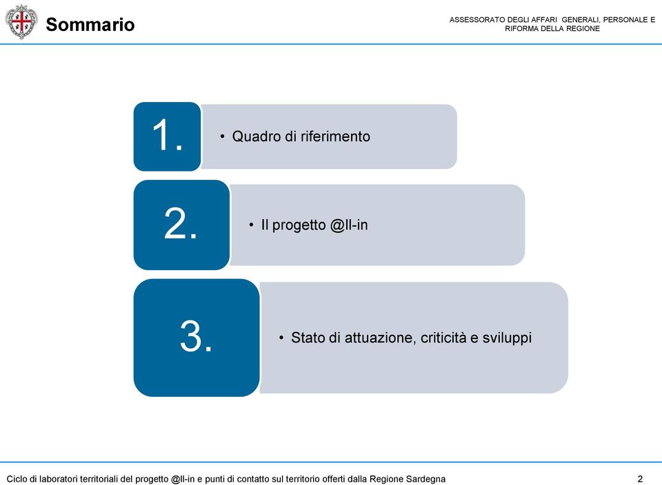 Stato di attuazione, criticità e sviluppi Ciclo di