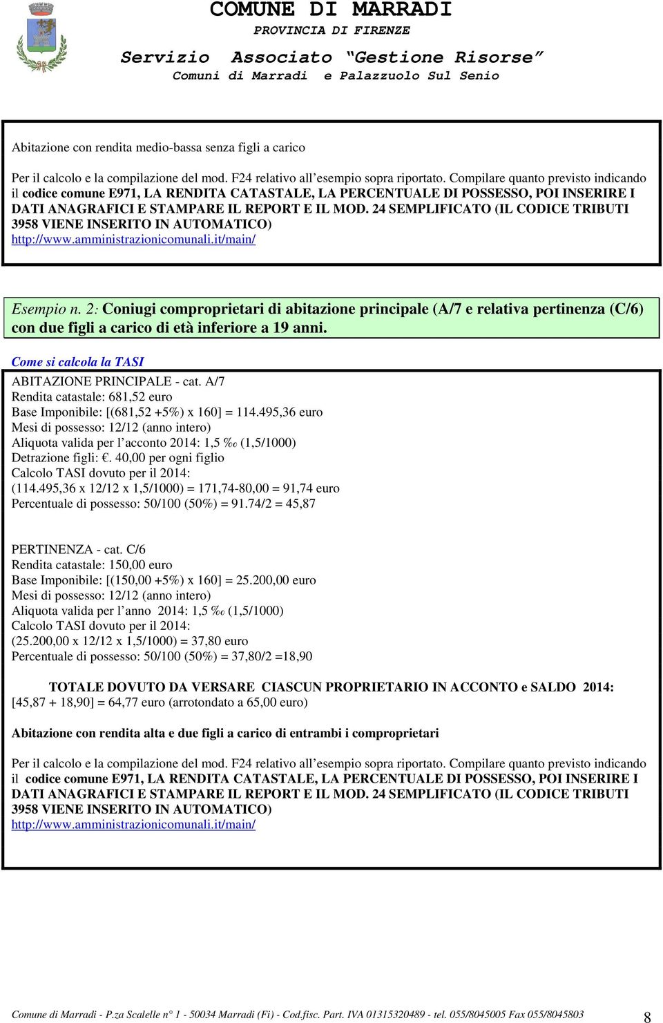 24 SEMPLIFICATO (IL CODICE TRIBUTI 3958 VIENE INSERITO IN AUTOMATICO) http://www.amministrazionicomunali.it/main/ Esempio n.