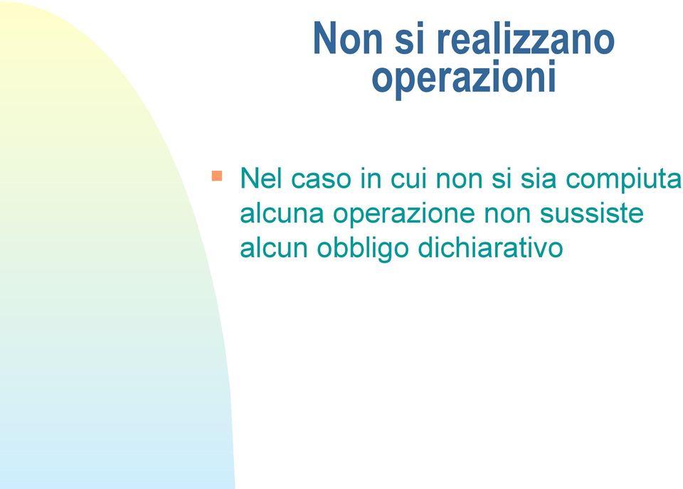 compiuta alcuna operazione non