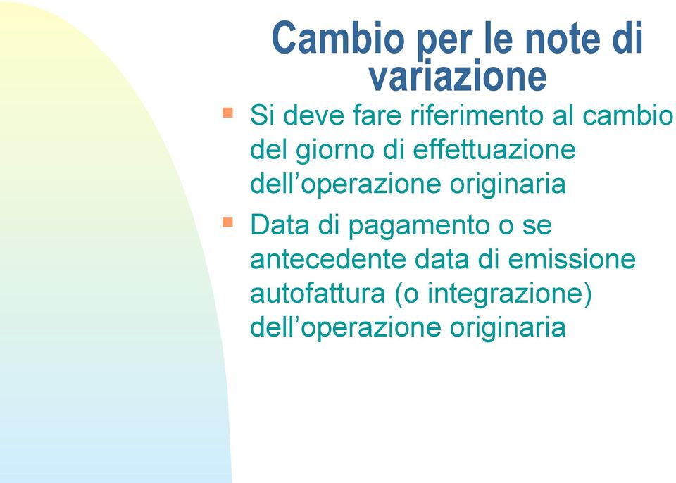 originaria Data di pagamento o se antecedente data di