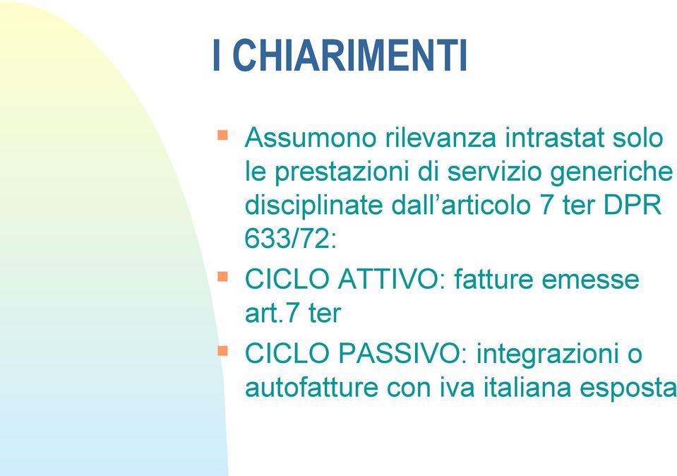 articolo 7 ter DPR 633/72: CICLO ATTIVO: fatture emesse