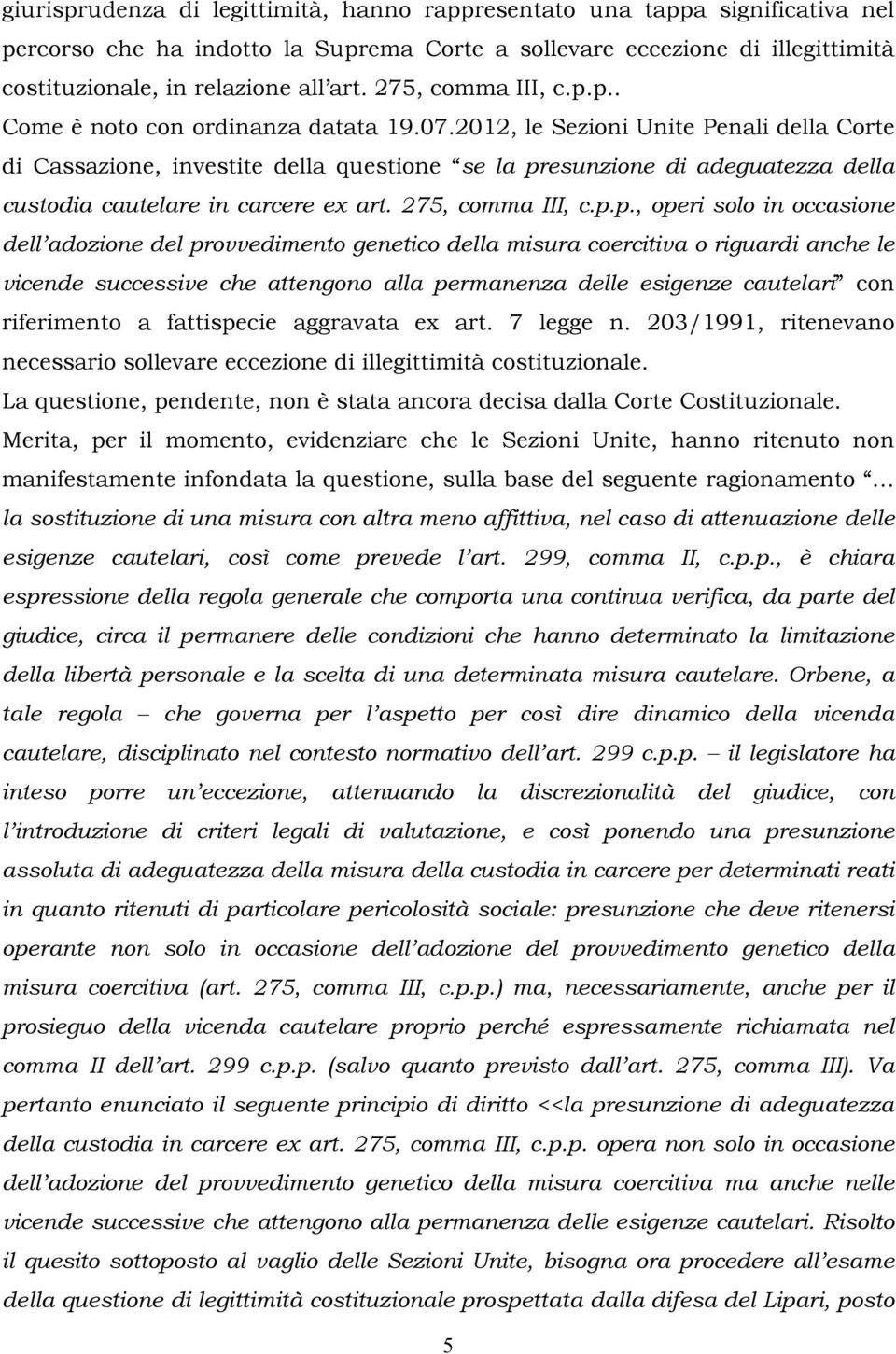 2012, le Sezioni Unite Penali della Corte di Cassazione, investite della questione se la pr