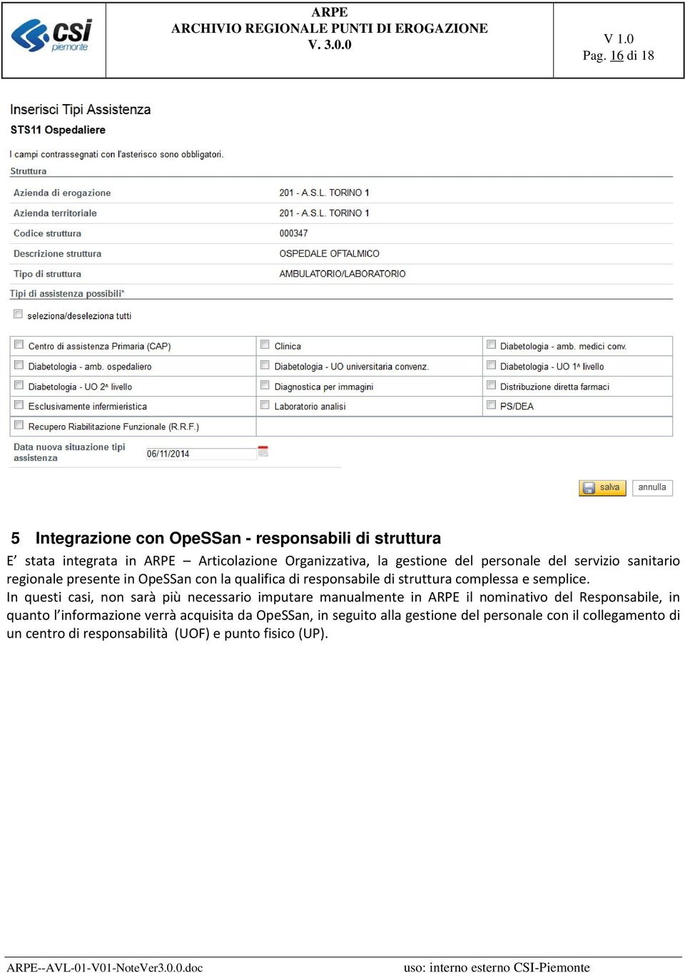 In questi casi, non sarà più necessario imputare manualmente in ARPE il nominativo del Responsabile, in quanto l informazione verrà