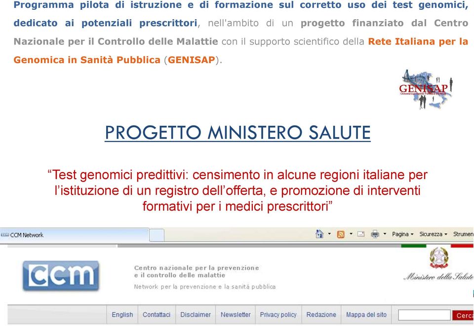 Rete Italiana per la Genomica in Sanità Pubblica (GENISAP).