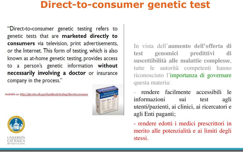 governare questa materia: - rendere facilmente accessibili le informazioni sui test agli utenti/pazienti, ai