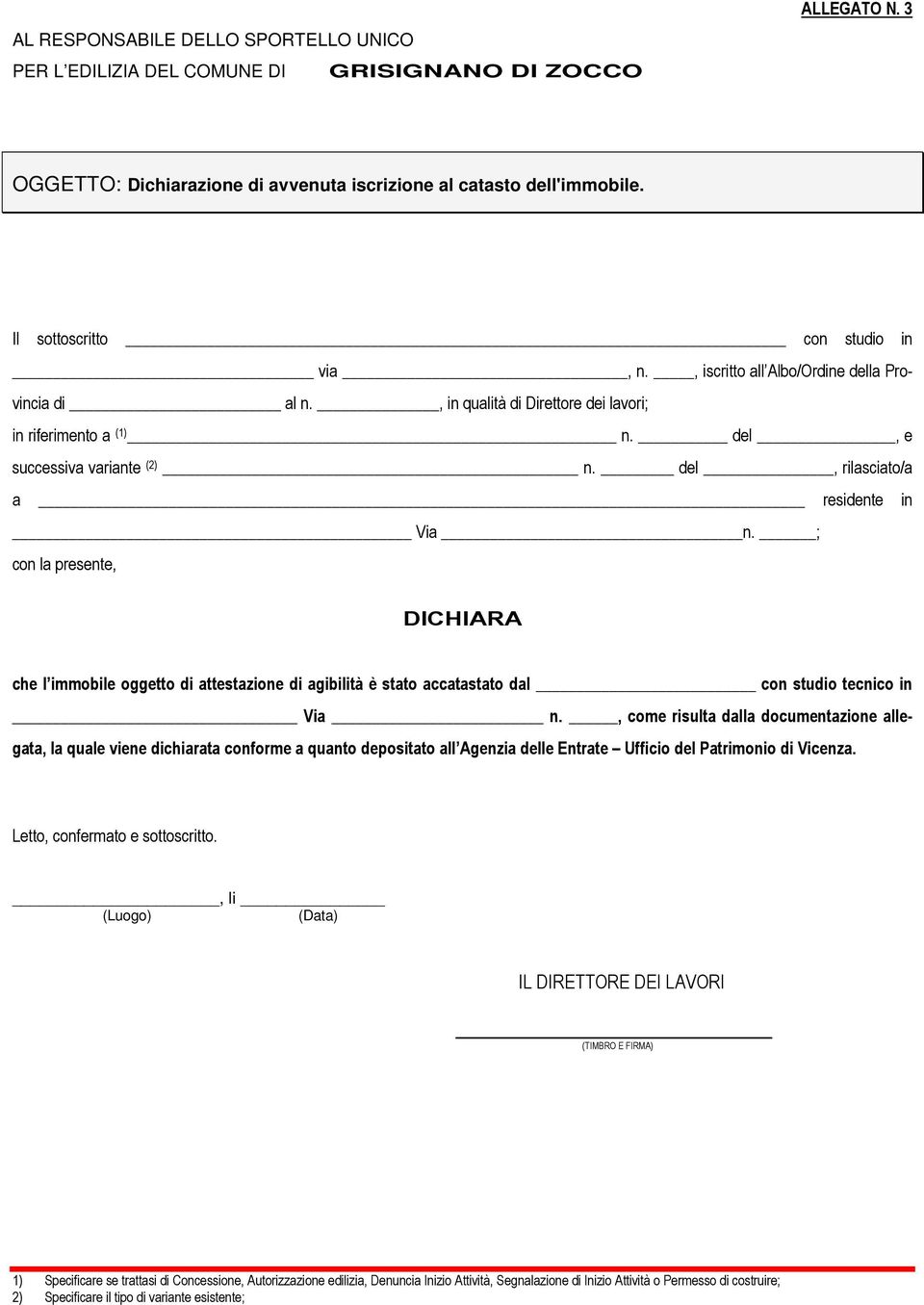 ; con la presente, DICHIARA che l immobile oggetto di attestazione di agibilità è stato accatastato dal con studio tecnico in Via n.